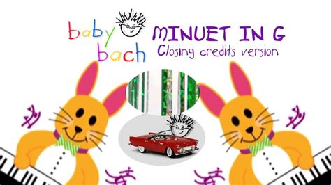 Baby Bach Minuet In G Remake Soundtrack Closing Credits Version Youtube