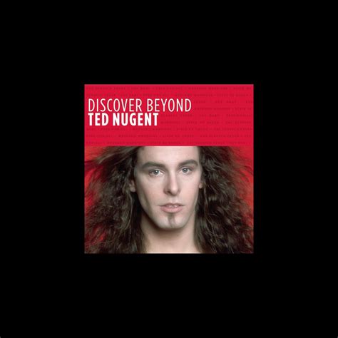 Discover Beyond Ted Nugent Ep》 Ted Nugent的专辑 Apple Music