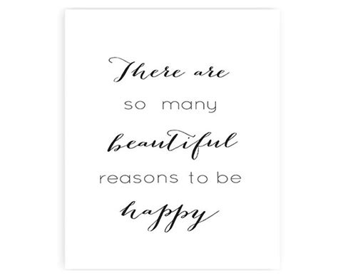 There Are So Many Beautiful Reasons To Be Happy By Jessicaelleshop