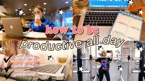 How To Be Productive All Day Youtube Studying Work Working Out
