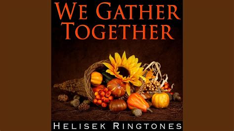 We Gather Together Hymn Prayer And Song Of Thanksgiving Youtube