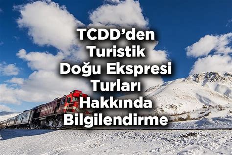 TCDD den Turistik Doğu Ekspresi Turları Hakkında Bilgilendirme Duyurusu