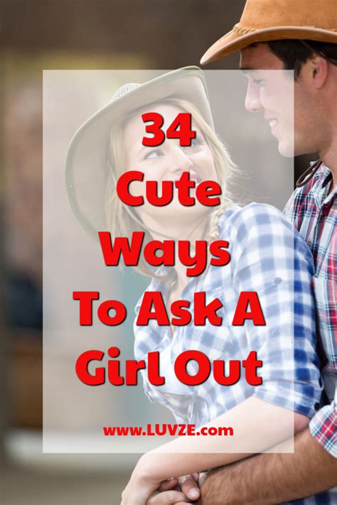 34 Cute Ways To Ask A Girl Out Asking A Girl Out Girlfriend Proposal