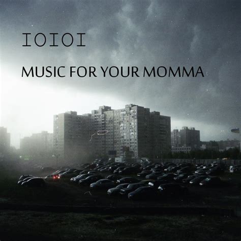 Ioioi Music For Your Momma 2016 Ioioi Free Download Borrow