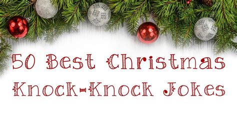 50 Best Christmas Knock Knock Jokes This West Coast
