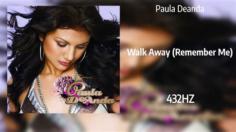Paula Deanda Walk Away Remember Me 432hz Youtube