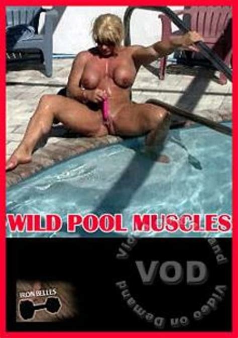 Wild Pool Muscles 2016 Iron Belles Adult Dvd Empire