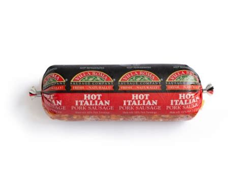 Villa Roma Sausage Company® Hot Italian Pork Sausage Roll 1 Ct Kroger