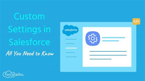 Custom Settings In Salesforce All You Need To Know Forcetalks