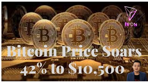 Bitcoin Price Soars 42% to $10,500 — Bitcoin news Biggest ...