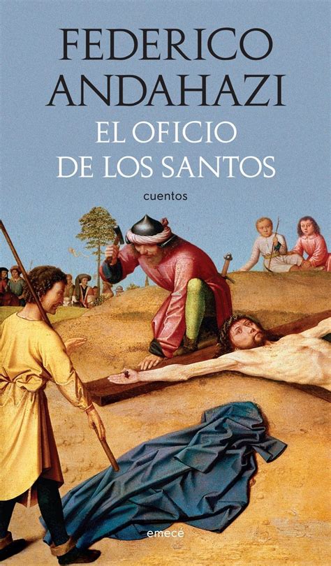 El Oficio De Los Santos By Federico Andahazi Goodreads