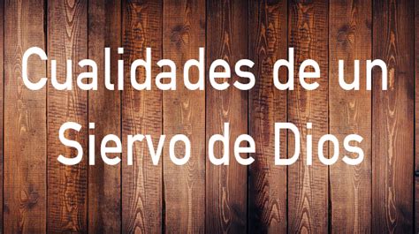 Palabra Diaria Ministerios Ciudad De Dios Cualidades De Un Siervo De