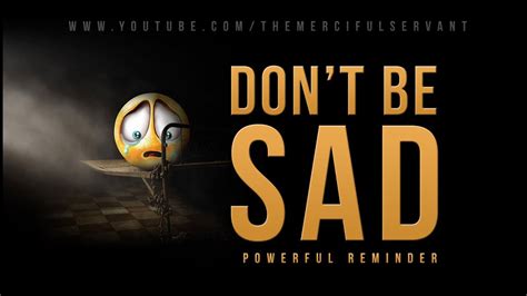 Dont Be Sad Powerful Reminder The Depression Fighter