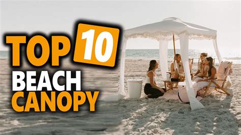Best Beach Canopy In 2022 Top 10 Best Lightweight Beach Canopies For Sun Protection Youtube