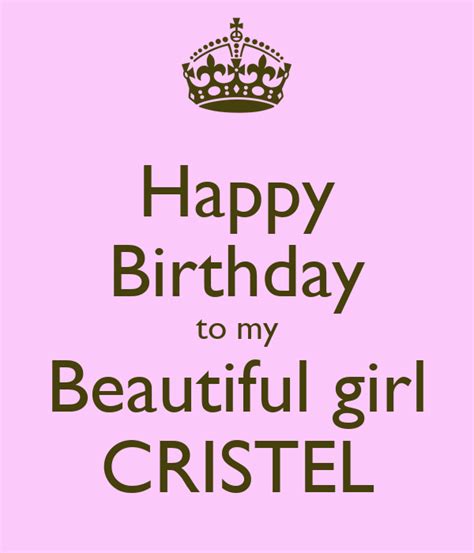 Happy Birthday To My Beautiful Girl Cristel Poster Your