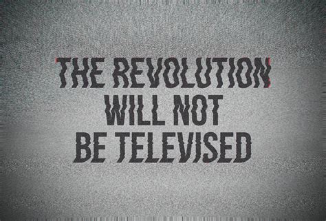 the revolution will not be televised revolution words revolutionaries