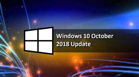 Windows 10 October 2018 Update Is Now Available For Download