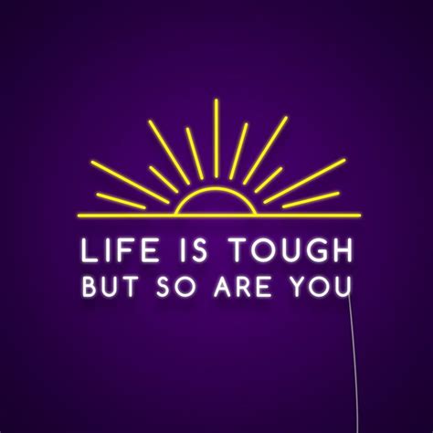 Life Is Tough But So Are You Neon Sign Ne1101070