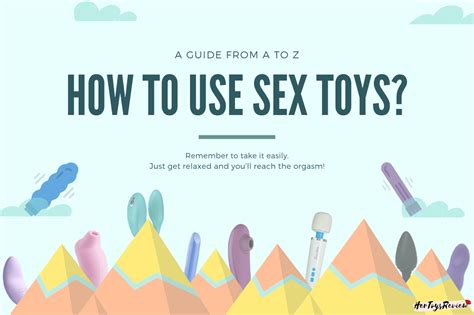 How To Use Sex Toys Time To Please Yourself And Your Partner
