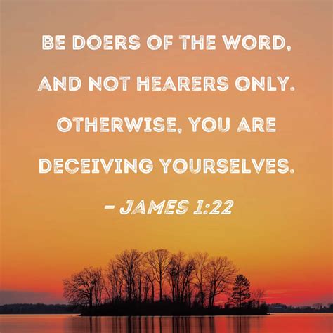 James 122 Be Doers Of The Word And Not Hearers Only Otherwise You