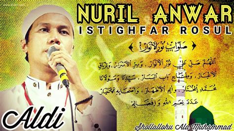 Sholawat Nuril Anwar And Istighfar Rosul Gus Aldi Asnawiyah Youtube