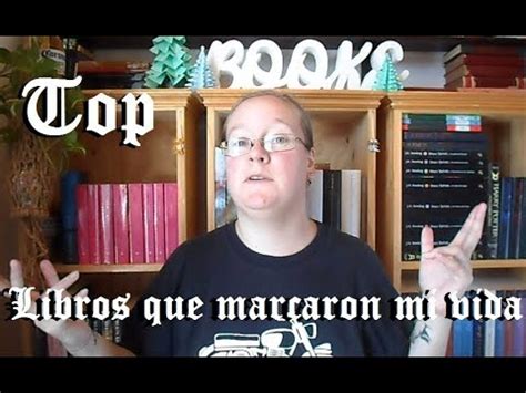 Top Libros Que Marcaron Mi Vida Booktube Argentina Youtube