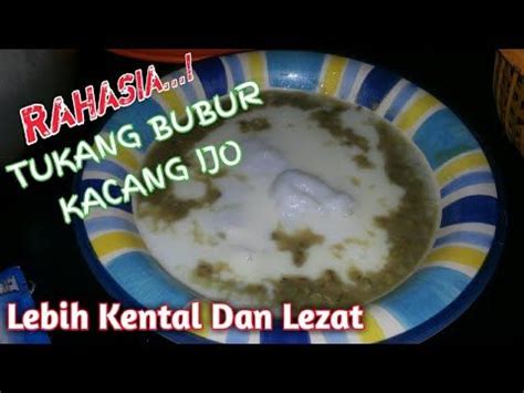 Bubur kacang hijau sudah lama dikenal sebagai jajanan tradional di indonesia. RAHASIA Cara Membuat Bubur Kacang Ijo Enak Seperti Tukang ...