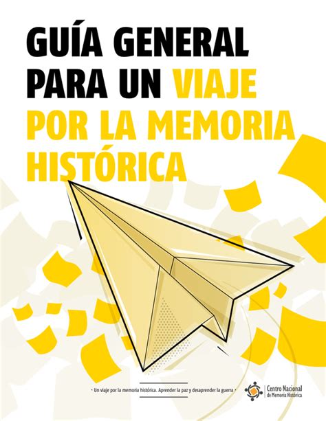 ·un Viaje Por La Memoria Histórica Aprender La Paz Y Desaprender La