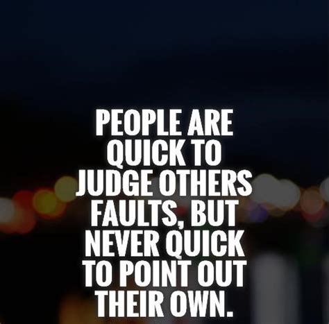 stop being judgmental with these judgmental people quotes enkiquotes judgment quotes