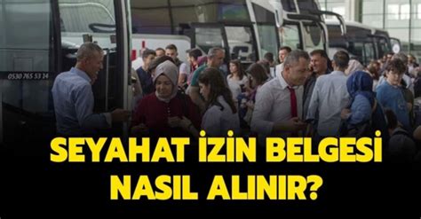 Seyahat Izin Belgesi Nedir Nas L Al N R Valilik Seyahat Izin Belgesi