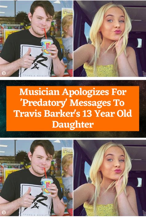 Musician Apologizes For Predatory Messages To Travis Barker S 13 Year Old Daughter Artofit
