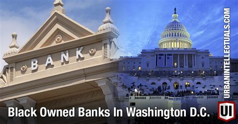 Black Owned Banks In Washington Dc Urban Intellectuals