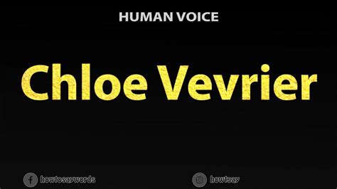 How To Pronounce Chloe Vevrier Youtube