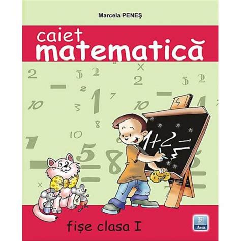 Caiet De Matematica Ana Clasa I