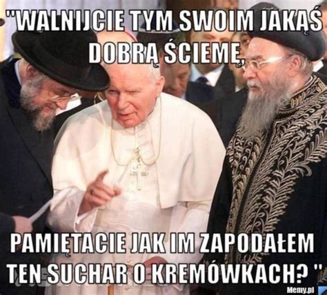 Dziś mija osiem lat od czasu śmierci naszego polskiego papieża. Internet obraża papieża | Encyklopedia polskich memów ...