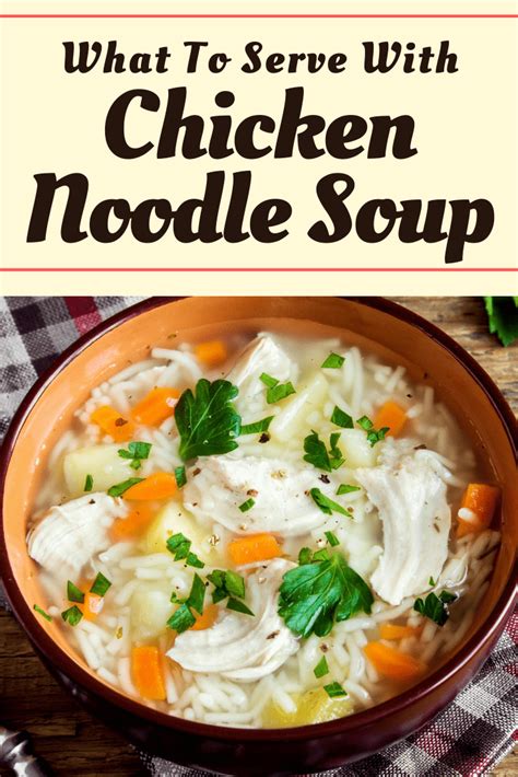 What To Serve With Chicken Noodle Soup Insanely Good