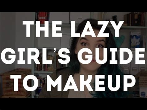 The Lazy Girl S Guide To Makeup YouTube