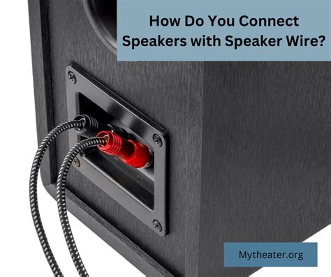 How Do You Connect Speakers With Speaker Wire