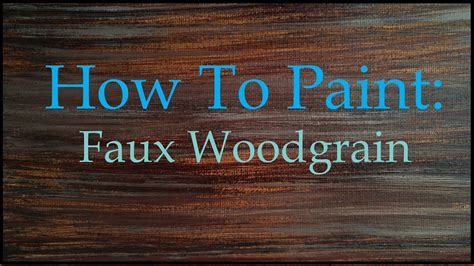 How To Paint Faux Wood Grain Tutorial Youtube