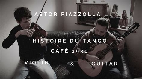 Astor Piazzolla Histoire Du Tango Café 1930 Violin Guitar Duo