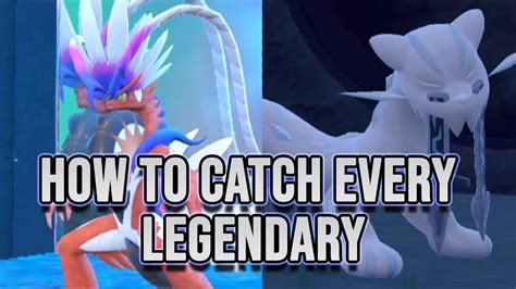 How To Catch Every Legendary Pok Mon In Pok Mon Scarlet Violet Youtube