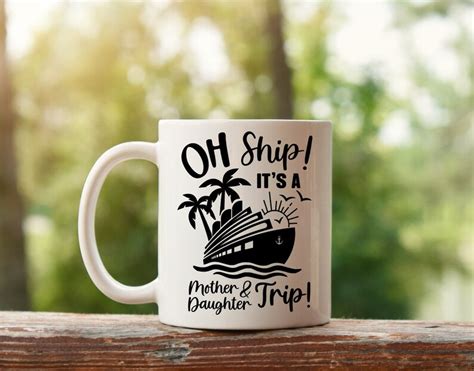 Oh Ship Its A Mother Daughter Trip Svg Cruise Svg Cut Etsy