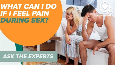 What Can I Do If I Feel Pain During Sex Ask The Experts Sharecare Youtube