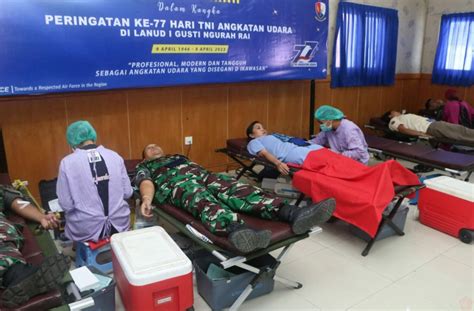 Donor Darah Dalam Rangka Peringatan HUT Ke 77 TNI AU Di Lanud I Gusti
