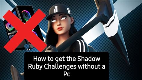 How To Get The Shadow Ruby Challengees Without A Pc Youtube