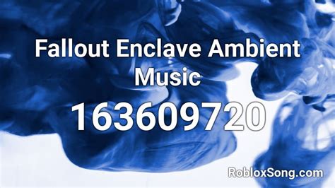 Fallout Enclave Ambient Music Roblox Id Roblox Music Codes