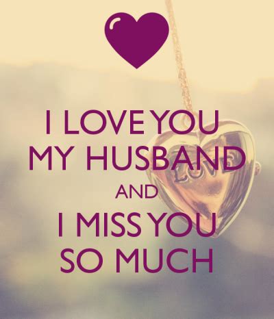 I LOVE YOU MY HUSBAND AND I MISS | I love you husband, Love husband ...