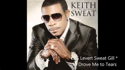 Lsg Levert Sweat Gill 11 Drove Me To Tears Youtube