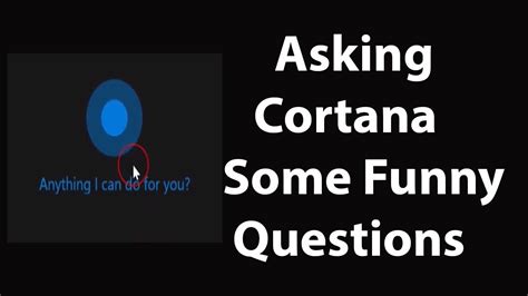 Windows Asking Cortana Some Funny Questions Funny Questions Windows Tutorials Funny