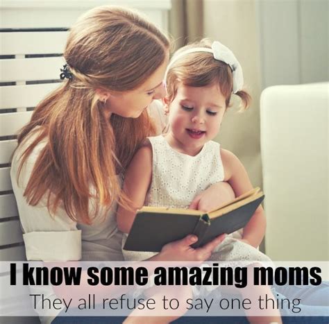 I Know So Many Amazing Moms But None Of Them Are Willing To Say This